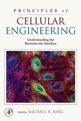 Principles of Cellular Engineering Understanding the Biomolecular Interface  2006 9780123693921 Front Cover