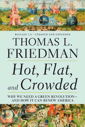 Hot, Flat, and Crowded 2. 0 Why We Need a Green Revolution--And How It Can Renew America  2009 9780312428921 Front Cover