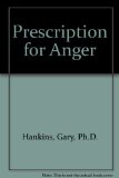 Prescription for Anger Coping with Angry Feelings and Angry People N/A 9780446363921 Front Cover