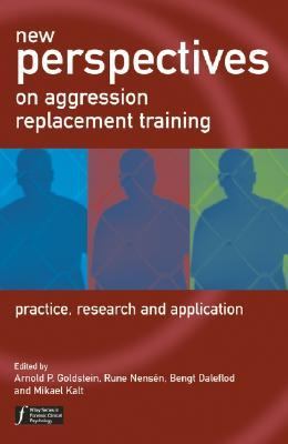 New Perspectives on Aggression Replacement Training Practice, Research and Application  2004 9780470854921 Front Cover