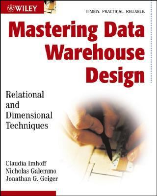 Mastering Data Warehouse Design Relational and Dimensional Techniques  2003 9780471480921 Front Cover