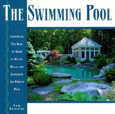 Swimming Pool Book Everything You Need to Know to Design, Build, and Landscape the Perfect Pool  1995 9780671882921 Front Cover