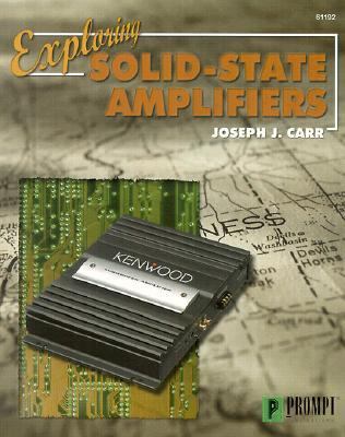 Exploring Solid-State Amplifiers  1999 9780790611921 Front Cover