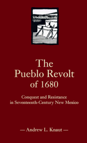 Pueblo Revolt Of 1680 Conquest and Resistance in Seventeenth-Century New Mexico N/A 9780806129921 Front Cover