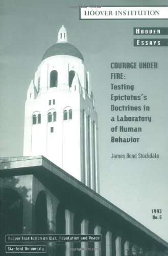 Courage under Fire Testing Epictetus's Doctrines in a Laboratory of Human Behavior  1993 9780817936921 Front Cover
