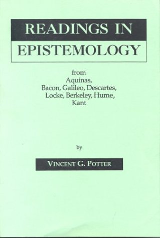Readings in Epistemology From Aquinas, Bacon, Galileo, Descartes, Locke, Hume, Kant 2nd 1993 9780823214921 Front Cover