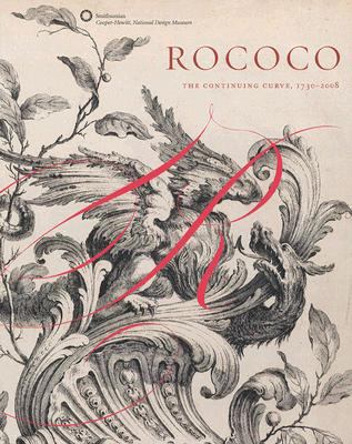 Rococo The Continuing Curve 1730-2008  2008 9780910503921 Front Cover
