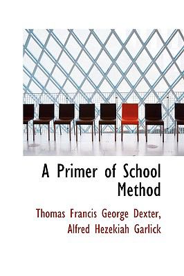 A Primer of School Method:   2009 9781103719921 Front Cover