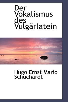 Vokalismus des Vulgsrlatein  2009 9781110016921 Front Cover