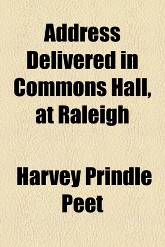 Address Delivered in Commons Hall, at Raleigh  2010 9781154436921 Front Cover