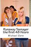Runaway Teenager the First 48 Hours  N/A 9781478352921 Front Cover