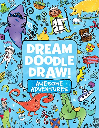 Dream Doodle Draw! Awesome Adventures Under the Sea; Castles and Kingdoms; Farm Friends N/A 9781481462921 Front Cover