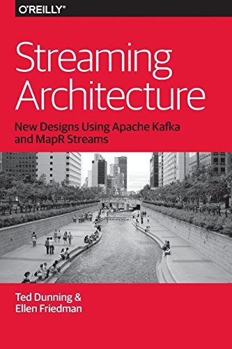 Streaming Architecture New Designs Using Apache Kafka and MapR Streams  2016 9781491953921 Front Cover