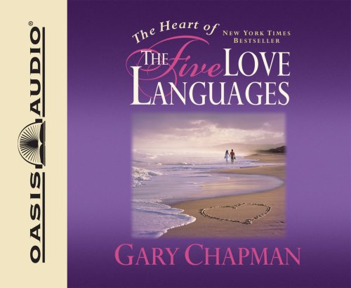 Heart of the Five Love Languages:  2008 9781598593921 Front Cover