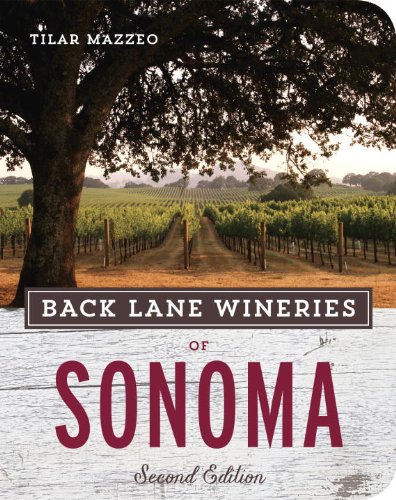 Back Lane Wineries of Sonoma, Second Edition  2nd 2014 (Revised) 9781607745921 Front Cover