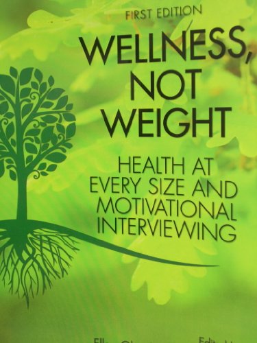 Wellness, Not Weight Health at Every Size and Motivational Interviewing  2014 9781621310921 Front Cover