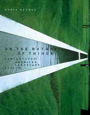 On the Nature of Things Contemporary American Landscape Architecture  2000 9783764361921 Front Cover