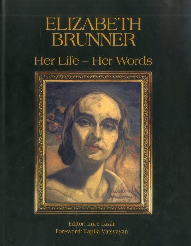 Elizabeth Brunner: Her Life - Her Words  2012 9788189738921 Front Cover