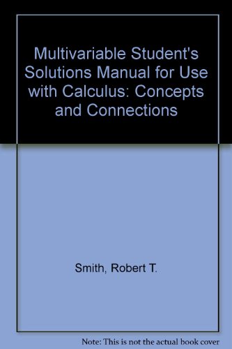Multivariable Student's Solutions Manual for use with Calculus : Concepts and Connections  2006 9780073193922 Front Cover