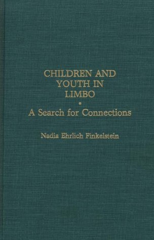 Children and Youth in Limbo A Search for Connections  1991 9780275939922 Front Cover