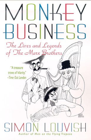 Monkey Business The Lives and Legends of the Marx Brothers  2000 9780312252922 Front Cover