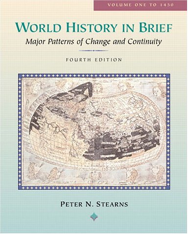 World History in Brief, (Chapters 1-13) Major Patterns of Change and Continuity 4th 2002 9780321076922 Front Cover