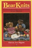 Bear Knits Over Forty Adorable Designs to Knit and Crochet for Your Teddy Bear  1987 9780345344922 Front Cover