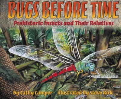Bugs Before Time Prehistoric Insects and Their Relatives  2002 9780689820922 Front Cover