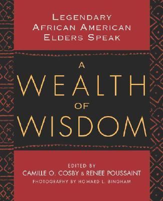 Wealth of Wisdom Legendary African American Elders Speak  2004 9780743478922 Front Cover