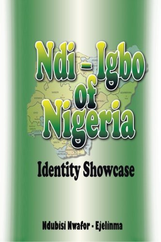 Ndi-igbo of Nigeria: Identity Showcase  2012 9781466938922 Front Cover
