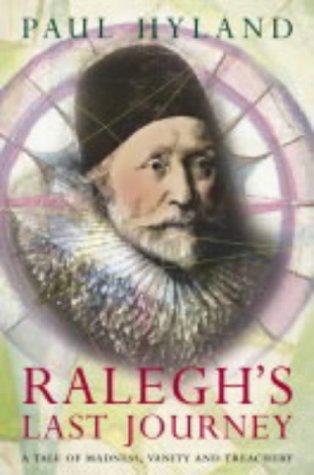 Ralegh's Last Journey N/A 9780007108923 Front Cover