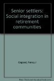 Senior Settlers Social Integration in Retirement Communities  1982 9780030597923 Front Cover