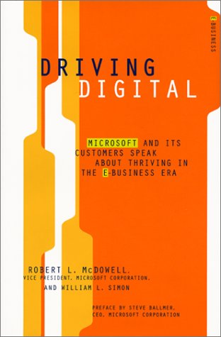 Driving Digital Microsoft and Its Customers Speak about Thriving in the eBusiness Era  2001 9780066620923 Front Cover
