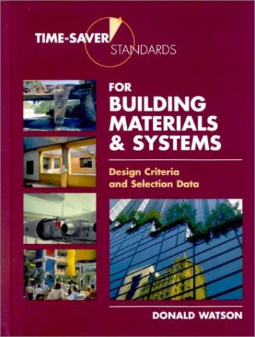 Time-Saver Standards for Building Materials and Systems: Design Criteria and Selection Data   2000 9780071356923 Front Cover