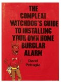 Compleat Watchdog's Guide to Installing Your Own Home Burglar Alarm  1984 9780131551923 Front Cover