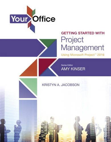 Your Office Getting Started with Project Management Using Microsoft Project 2016  2017 9780134480923 Front Cover