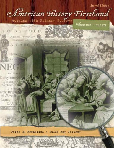 American History Firsthand to 1877 Working with Primary Sources 2nd 2008 9780205559923 Front Cover