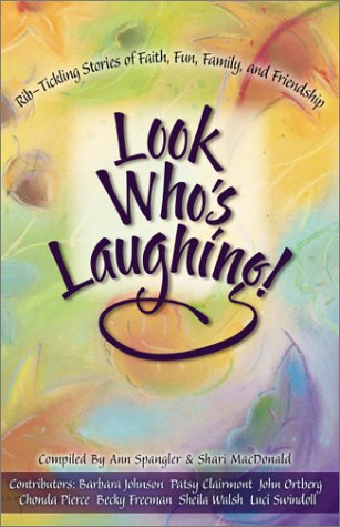Look Who's Laughing! Rib-Tickling Stories of Fun, Faith, Family and Friendship  2003 9780310246923 Front Cover
