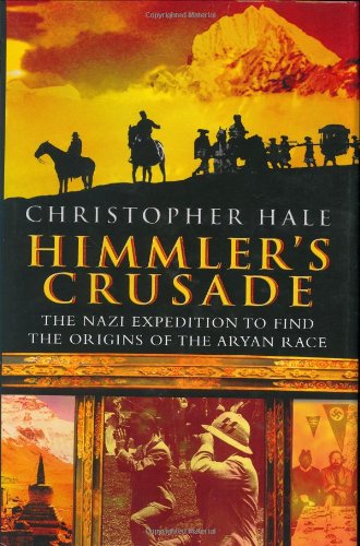 Himmler's Crusade The Nazi Expedition to Find the Origins of the Aryan Race  2003 9780471262923 Front Cover
