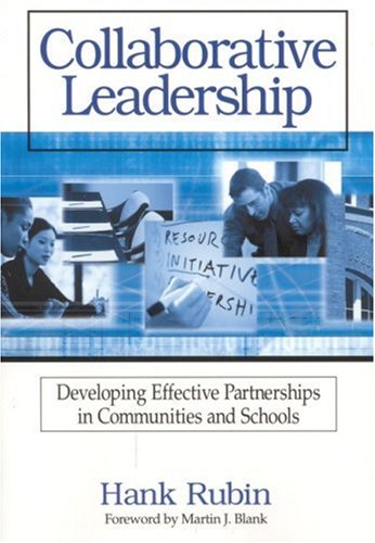 Collaborative Leadership Developing Effective Partnerships in Communities and Schools  2002 9780761978923 Front Cover