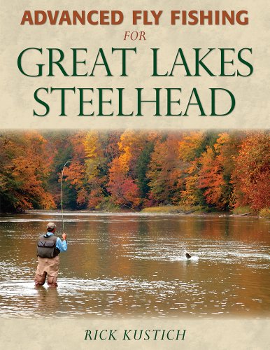 Advanced Fly Fishing for Great Lakes Steelhead:   2013 9780811707923 Front Cover