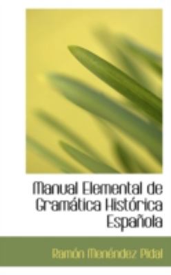 Manual Elemental de Gramï¿½tica Histï¿½rica Espaï¿½ol  N/A 9781113110923 Front Cover