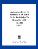 Carta a Los Reyes D Fernando y D Isabel de Su Embajador en Roma En 1498 Inedita (1842) N/A 9781160819923 Front Cover