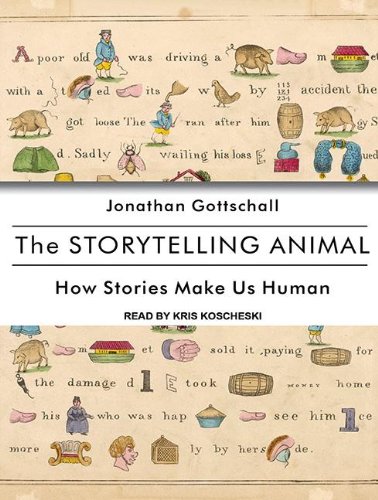 The Storytelling Animal: How Stories Make Us Human  2012 9781452659923 Front Cover