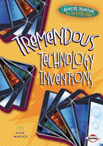 Tremendous Technology Inventions:   2013 9781467710923 Front Cover