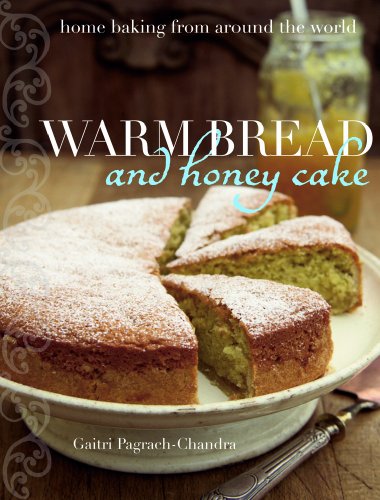 Warm Bread and Honey Cake Home Baking from Around the World  2010 9781566567923 Front Cover