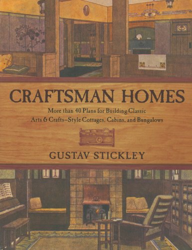 Craftsman Homes More Than 40 Plans for Building Classic Arts and Crafts-Style Cottages, Cabins, and Bungalows N/A 9781585744923 Front Cover