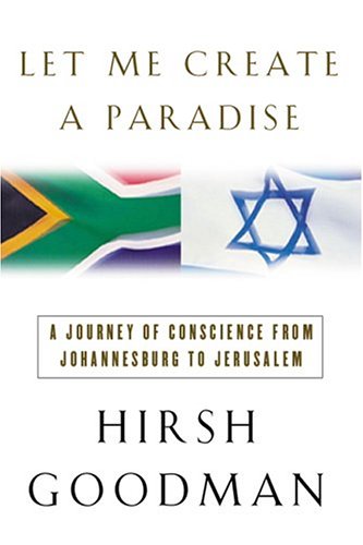 Let Me Create a Paradise A Journey of Conscience from Johannesburg to Jerusalem  2005 9780002007924 Front Cover