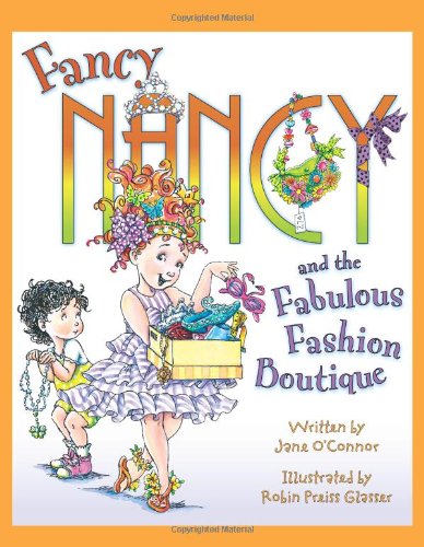 Fancy Nancy and the Fabulous Fashion Boutique   2010 9780061235924 Front Cover