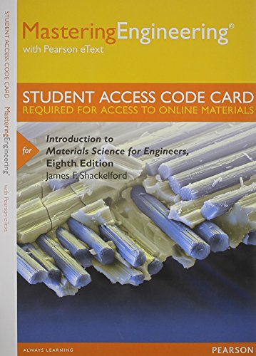 Mastering Engineering with Pearson EText -- Access Card -- for Introduction to Materials Science for Engineers  8th 2015 9780133828924 Front Cover
